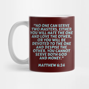 Bible Verse Matthew 6:24 Mug